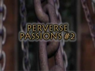 Perverse Passions Two
